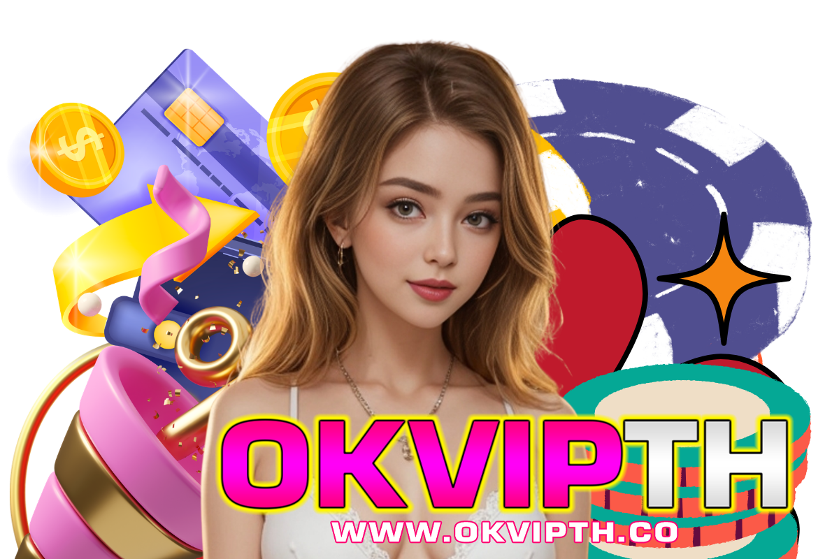okvipth สล็อต